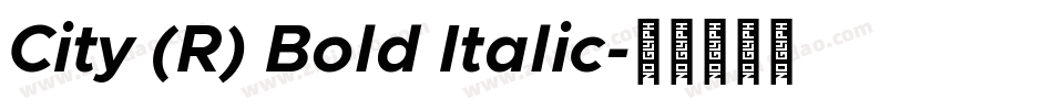 City (R) Bold Italic字体转换